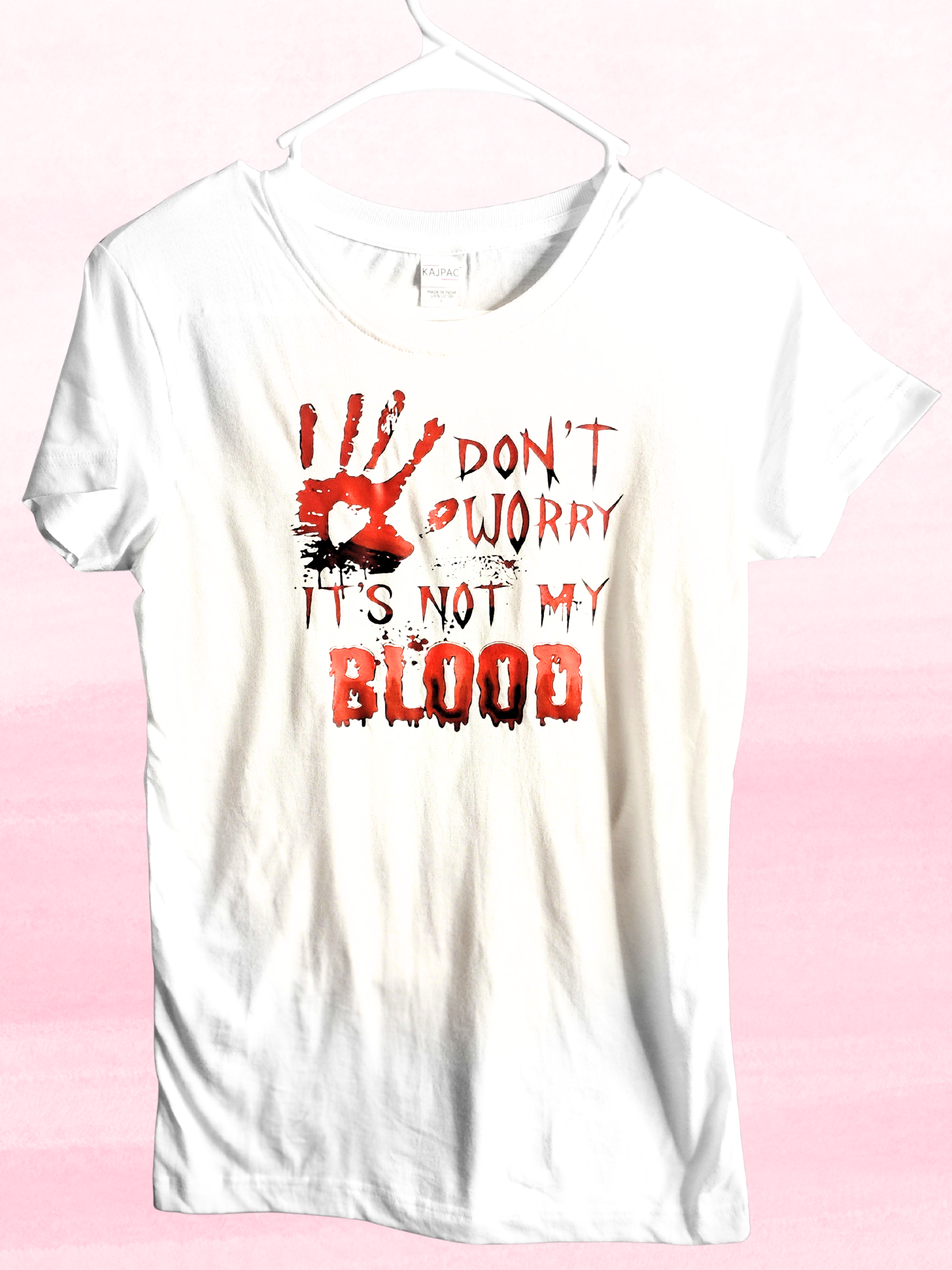 Do Not Worry, It’s Not My Blood" Funny T-Shirt